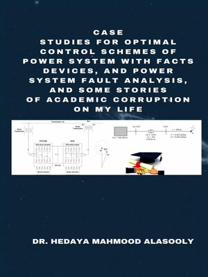 cover image of Case Studies for Optimal Control Schemes of Power System with FACTS Devices and Power Fault Analysis